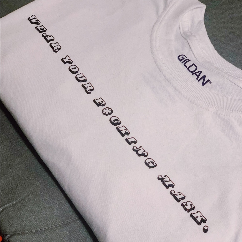 Wear Your F*cking Mask T Shirt!